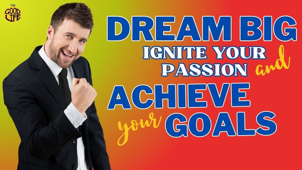 Dream Big, Achieve Big: The Roadmap to Turning Dreams into Reality ...