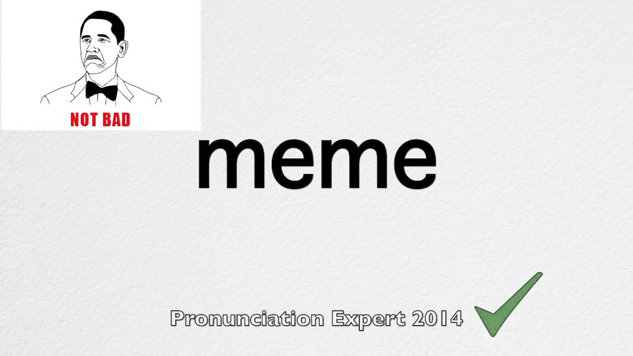 How to Pronounce meme