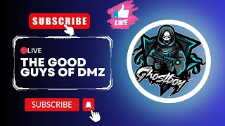 🔴Live Good Guys Of DMZ #DMZ #DMZpvp