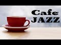 Relaxing Cafe JAZZ Music - Beautiful Instrumental JAZZ Music For Work,Study,Reading