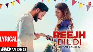 Reejh Dil Di (Video Song) with lyrics | Upkar Sandhu | Latest Punjabi Songs 2022 | T-Series