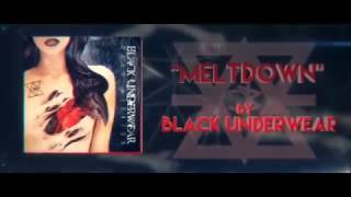Black Underwear - Meltdown (official Lyricvideo) Black Underwear - Meltdown (official Lyricvideo)