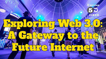Exploring Web 3 0 Your Gateway to the Future Internet