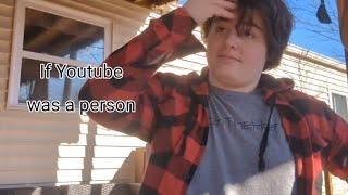 If Youtube was a person