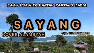LAGU JAMBI || SAYANG || Cover ALAMSYAH Cipt. Kulup Kandar Lagu Rantau Panjang Tabir