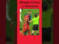 Mbappe Funny Moments 🤣🤣 #shorts #footballskills