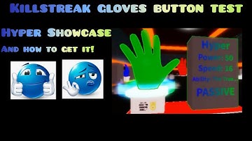 Hyper Showcase and how to get it! | Killstreak Gloves Button Test