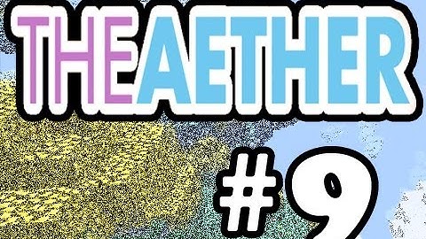 Minecraft :-: Aether Lets Play :-: Episode 9 :-: Lets Go And Drop A Beat