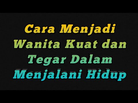 Video: Bagaimana anda menggambarkan wanita yang kuat?