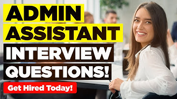 ADMIN ASSISTANT INTERVIEW QUESTIONS & ANSWERS! (Suitable for ALL Admin Assistant Roles Worldwide!)