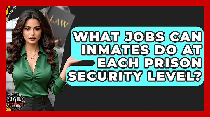 What Jobs Can Inmates Do At Each Prison Security Level? - Jail & Prison Insider