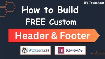 Create Custom Header & Footer in WordPress with Elementor | Easy Step-by-Step Tutorial Free 2025