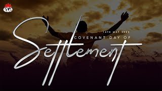 1ST SERVICE: COVENANT DAY OF SETTLEMENT/ANOINTING Service | 15TH MAY 2022