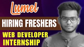 Lumel Hiring Web Developer Internships for College Students | 2024 &amp; 2025 Batches | Gowtham M