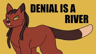 Denial Is A River Squirrelflight