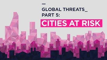 Global Threats Pt. 5 - Cities At Risk | Insight with David Hulme