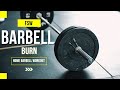FSW #7: Barbell Burn | 30 Minute Home Barbell Workout