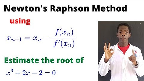 approximate root of x³ + 2x − 2 = 0 using Newton