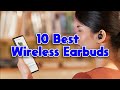 Best Wireless Earbuds In 2022 | Top 10 Wireless Earbuds On Market