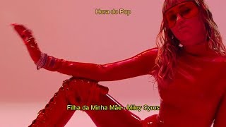 Miley Cyrus - Mother's Daughter (Com clipe oficial - tradução/legendado)