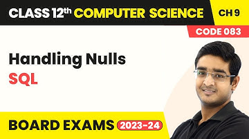 Handling Nulls - SQL | Class 12 Computer Science Chapter 9 | CBSE 2025-26