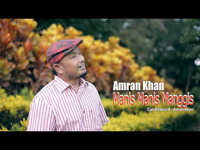 LAGU JAMBI ~ MANIS MANIS MANGGIS ~ AMRAN KHAN - Official Video Music Amran Arzuna class=
