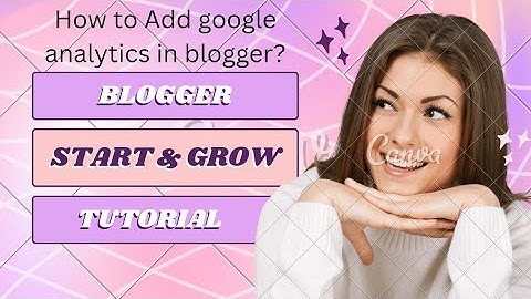 43. How To Add Google Analytics to Blogger Blog? Blogger Tutorial for Beginners.