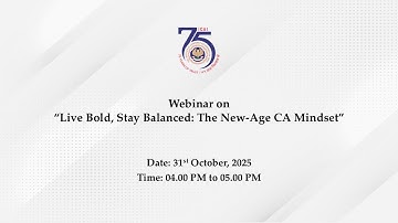 Webinar on “Live Bold, Stay Balanced: The New-Age CA Mindset”