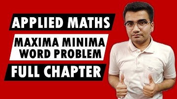 Class 12 Applied Maths Ch 6 | Maxima Minima Word Problems | Application of Derivatives Applied Maths