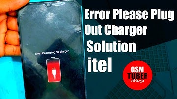 Error Please Plug Out Charger Solution | Error Please Plug Out Charger itel | GSM TUBER