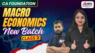 CA Foundation [Macro Economics - New Batch] Class 2| MEPL Classes