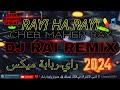         2024  dj rai remix rayi harayi 