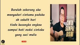 lirik lagu, CINTA SAMPAI DISINI ( Decky Ryan ) semua musik🎶