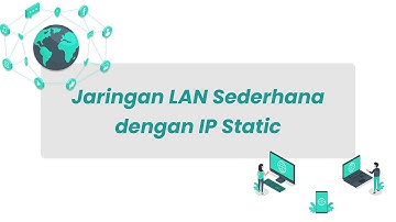 Jaringan LAN Sederhana menggunakan IP Static dengan Cisco Packet Tracer