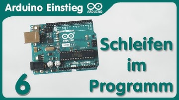 Arduino Einstieg (6) - Programmschleifen - Die "for"-Schleife