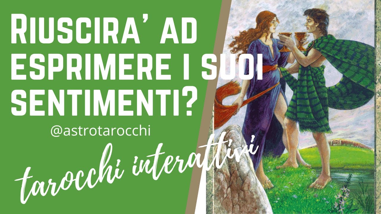 Riuscira Ad Esprimere I Suoi Sentimenti Amore Tarocchi Interattivi Tarologia Evolutiva Youtube