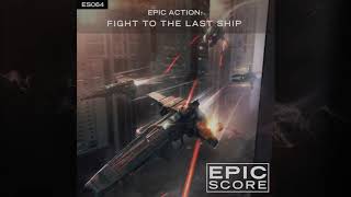 Epic Score - Straight Through The Heart | ES064 Fight To The Last Ship | Max Legend