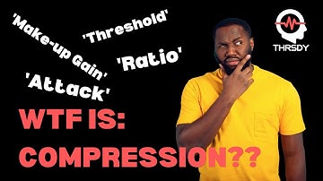 WTF Is: Compression?? (Digital Audio Basics)