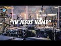 In Jesus Name Drum Cover // Darlene Zschech // Daniel Bernard