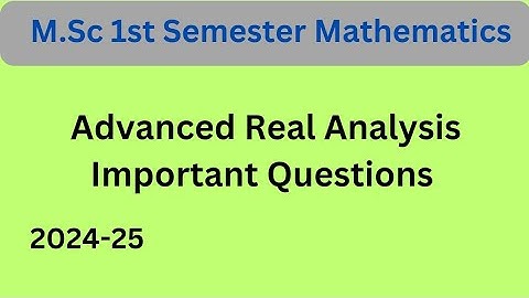Advanced Real Analysis Question Paper 📜🗞️ || MSc 1st Semester Mathematics
