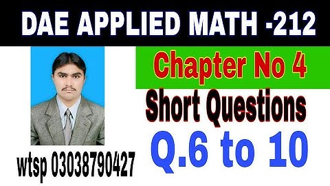 DAE Math 212|| 2nd year || Applied Mathematics- 212||Chapter 4 ||Short Questions ||Question 6 to 10