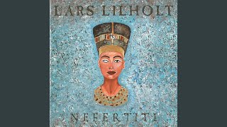 Vignette de la vidéo "Lars Lilholt - Nefertiti"