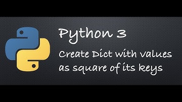 Python 3 - Create a dictionary with values are square of its keys | Example Programs