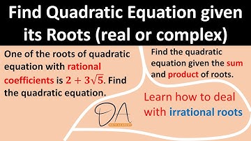 Finding Quadratic Equation given the Roots (Real or Complex)