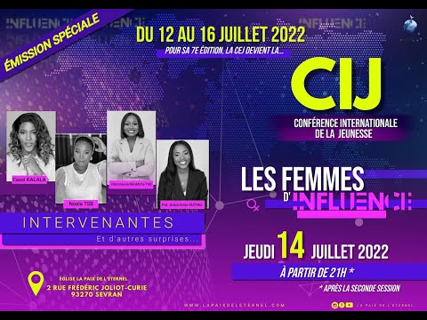 FEMMES D'INFLUENCE - Partie 2 - EMISSION CIJ 2K22 - Jeudi 21/07/2022