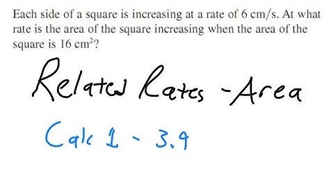 How to solve related rates area of square questions when it is increasing