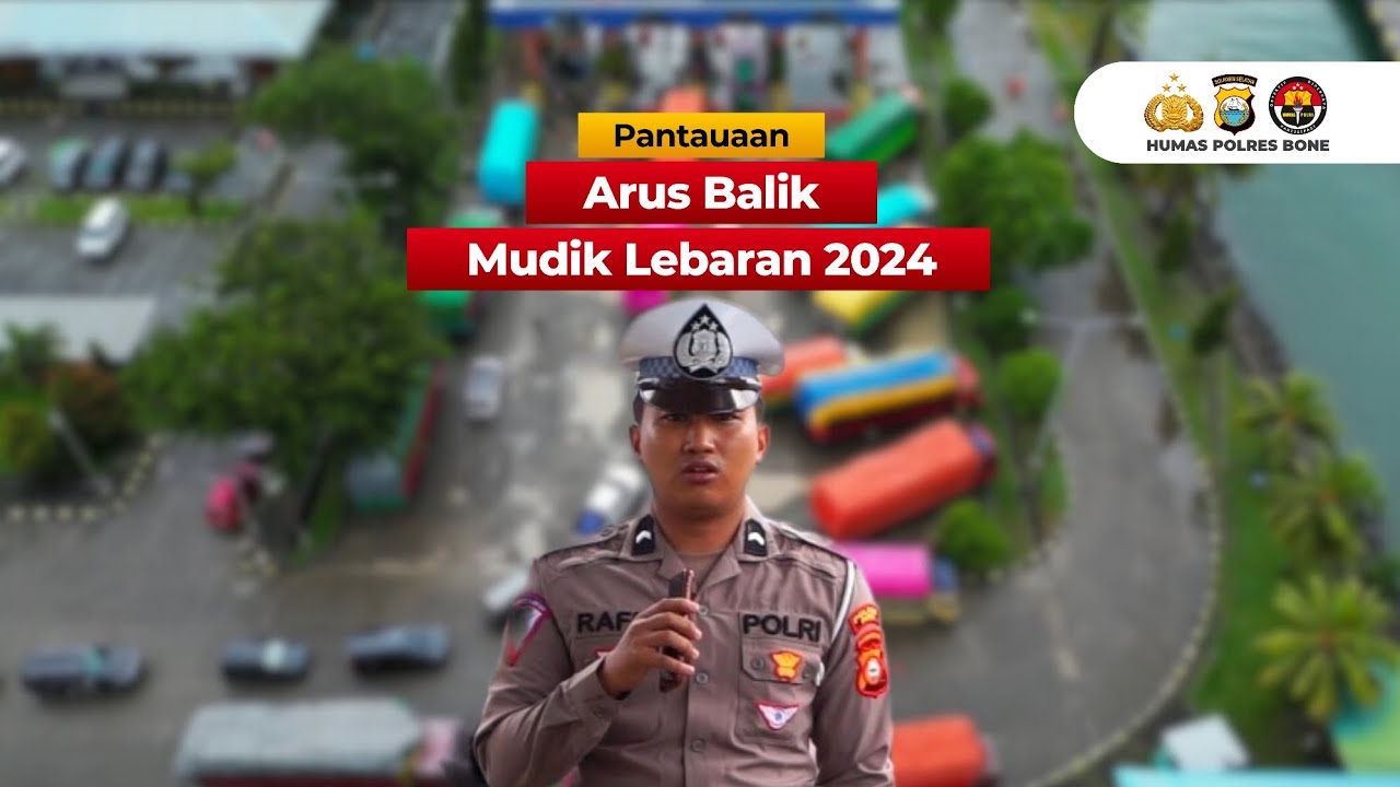 Pantauan Arus Balik Mudik Lebaran Idul Fitri 2024 H. Satlantas Polres ...