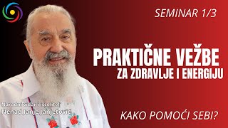 Nenad Janje Janjetović - SEMINAR 1/3 - Kako balansirati fizičko i svemirsko telo