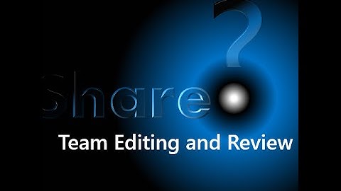 SharePoint Part 2: Cross Team Collaboration - Online Editing and Review
