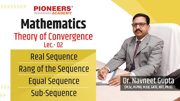 Theory of Convergence Lecture 1.02 by Dr. Navneet Gupta Sir, Pioneers
